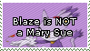 Blaze is not a Mary Sue Stamp by Vertekins