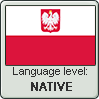 Polish language level NATIVE by animeXcaso